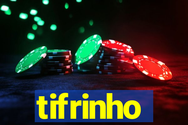 tifrinho