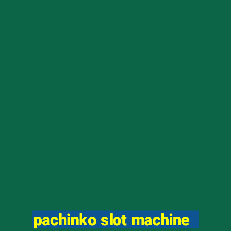 pachinko slot machine