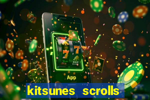 kitsunes scrolls slot free play