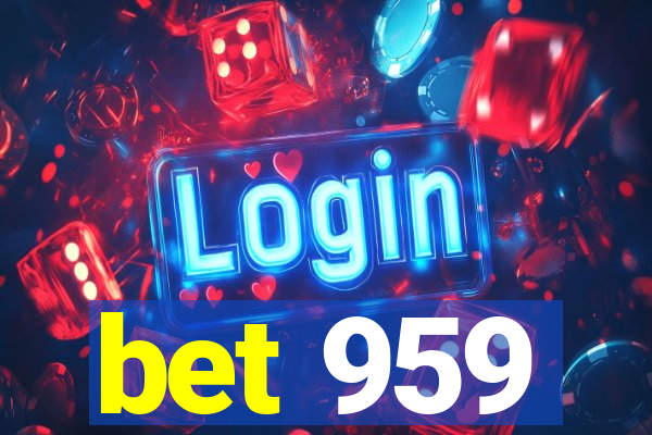 bet 959