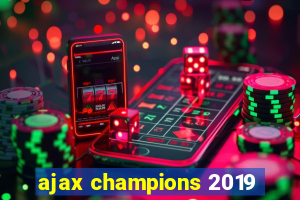 ajax champions 2019