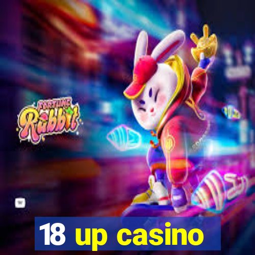 18 up casino