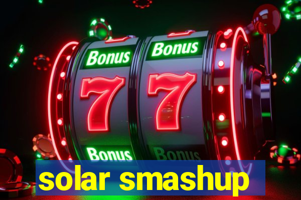 solar smashup