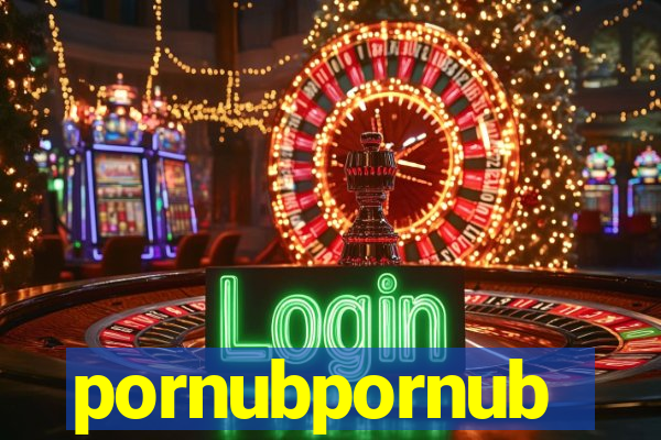 pornubpornub