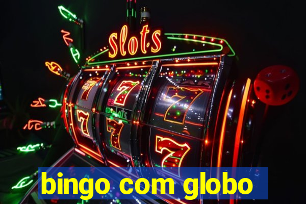 bingo com globo