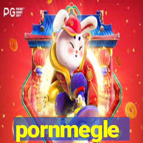 pornmegle