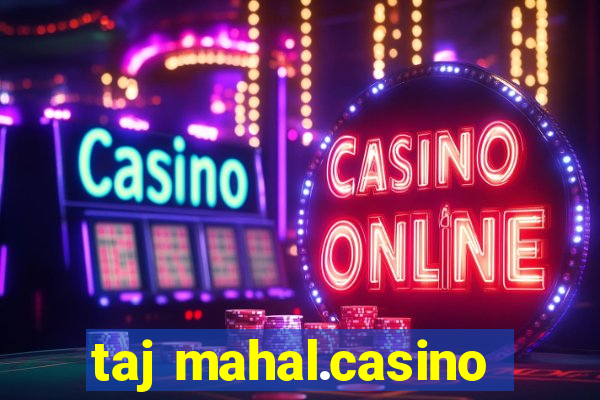 taj mahal.casino