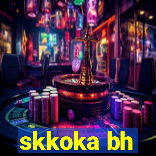 skkoka bh