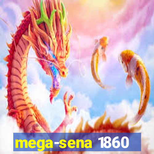 mega-sena 1860