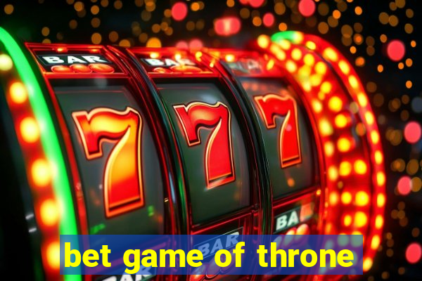 bet game of throne