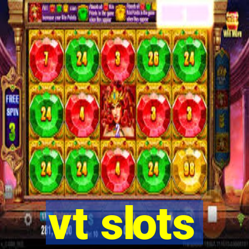 vt slots