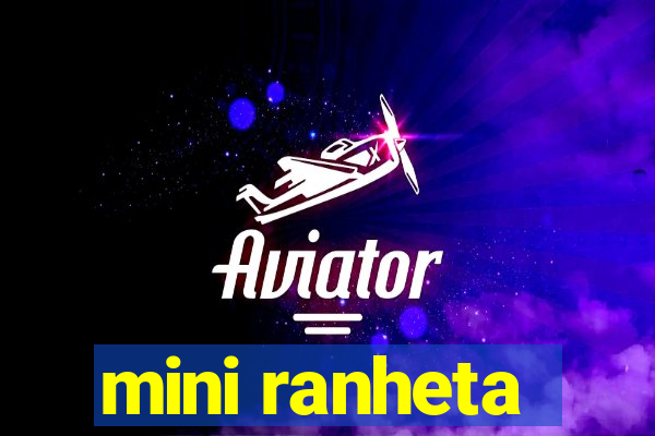 mini ranheta