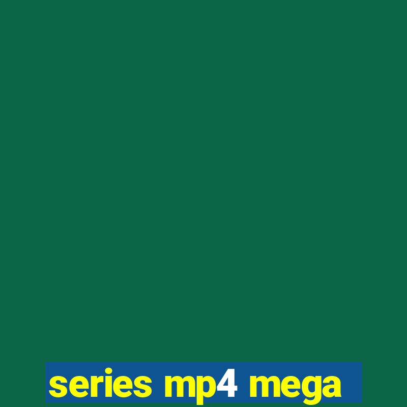 series mp4 mega