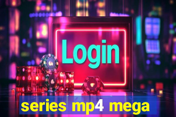 series mp4 mega