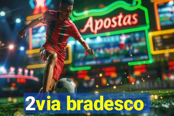 2via bradesco