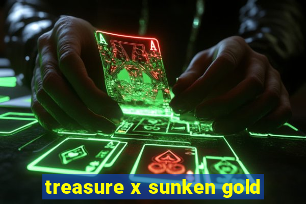 treasure x sunken gold