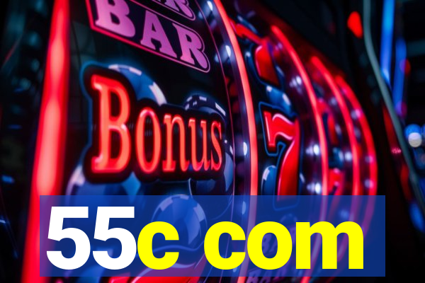 55c com