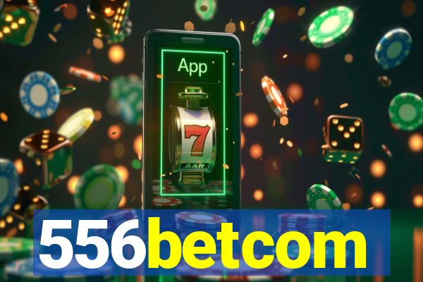 556betcom