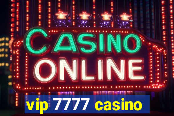 vip 7777 casino