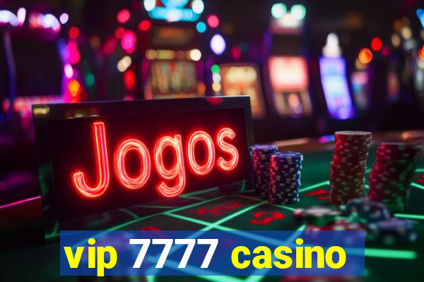 vip 7777 casino