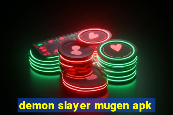 demon slayer mugen apk