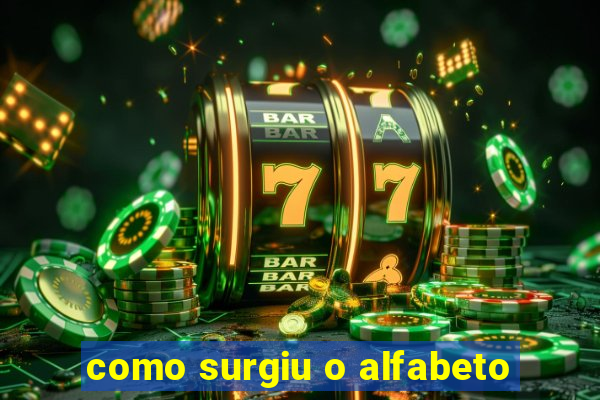 como surgiu o alfabeto