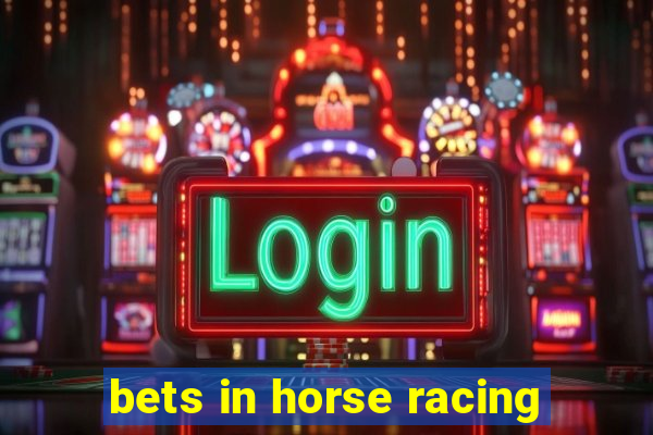 bets in horse racing