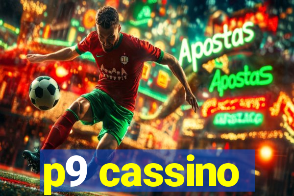 p9 cassino