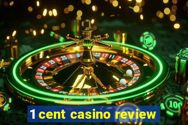 1 cent casino review