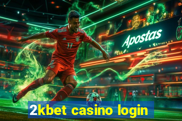 2kbet casino login