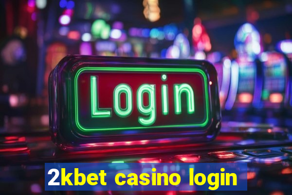 2kbet casino login