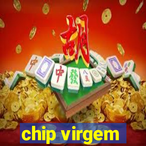 chip virgem