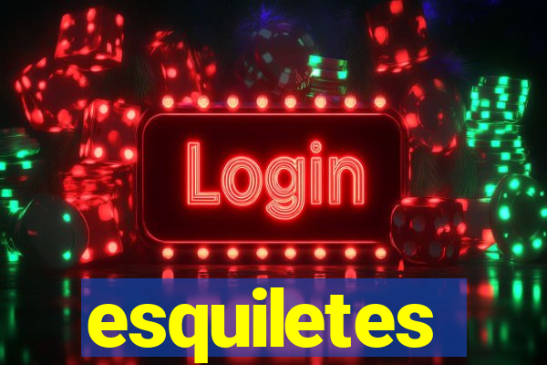 esquiletes