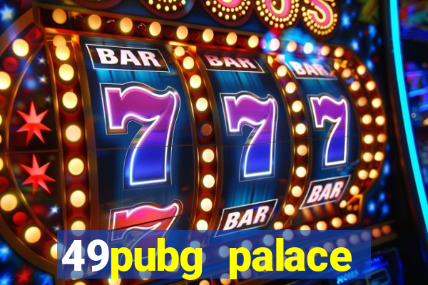 49pubg palace sports slots