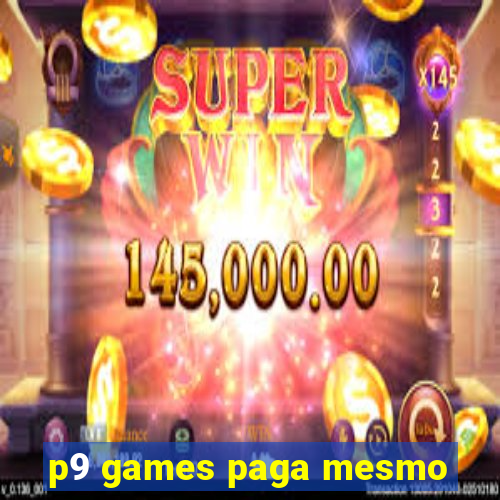 p9 games paga mesmo