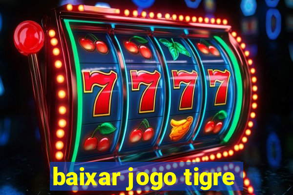 baixar jogo tigre