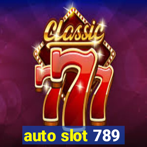 auto slot 789