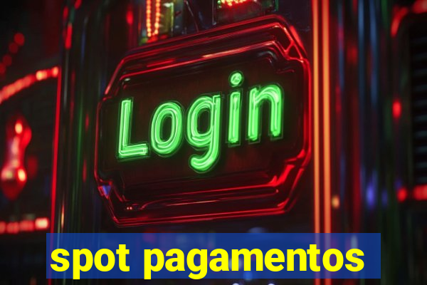 spot pagamentos