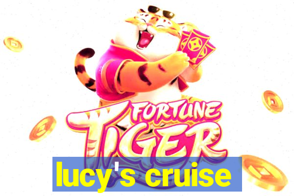 lucy's cruise