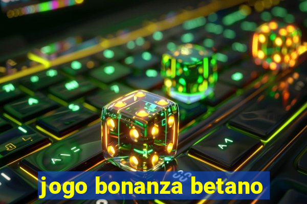 jogo bonanza betano