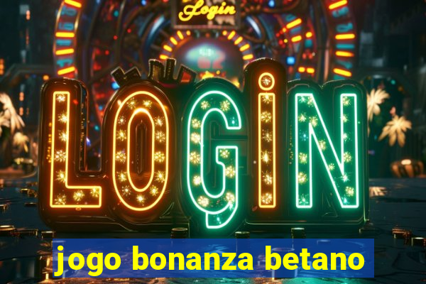 jogo bonanza betano