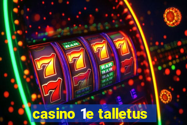 casino 1e talletus