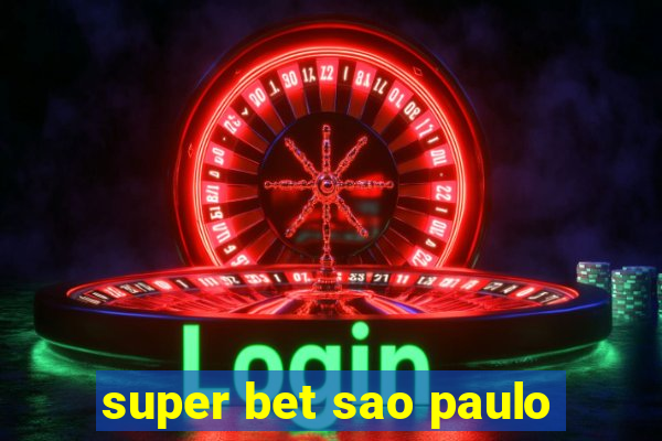 super bet sao paulo