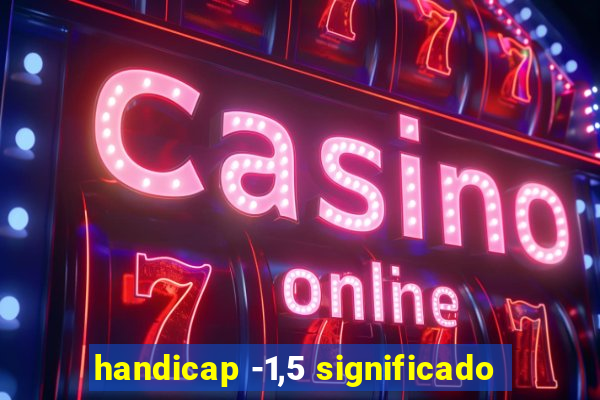 handicap -1,5 significado