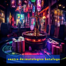 centro dermatologico botafogo