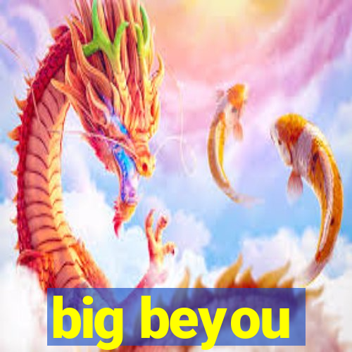 big beyou