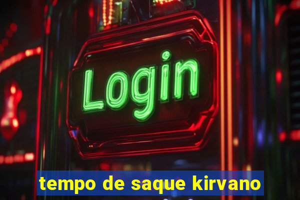 tempo de saque kirvano