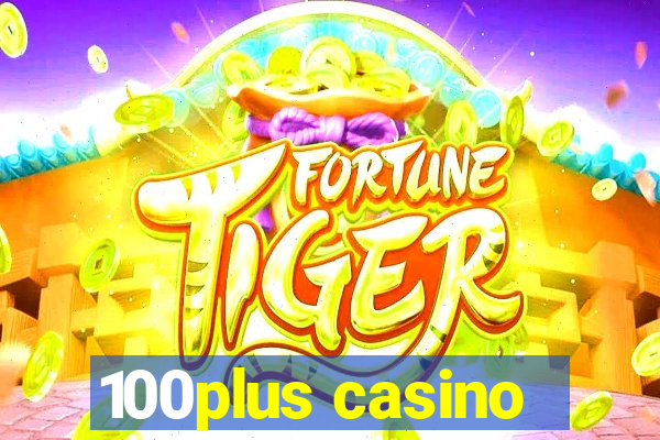 100plus casino