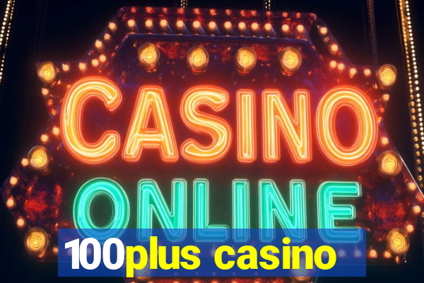 100plus casino