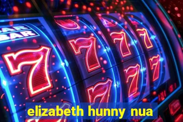 elizabeth hunny nua